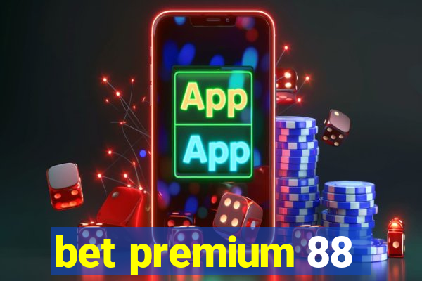 bet premium 88